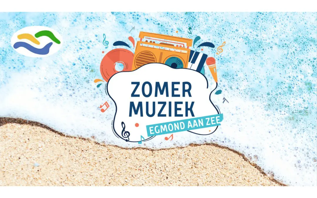 Zomermuziek 2025 in Egmond aan Zee: Tropische klanken en spetterende live‑acts